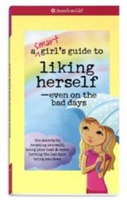 Book cover for A Smart Girl's Guide to Liking Herself - Even on the Bad Days