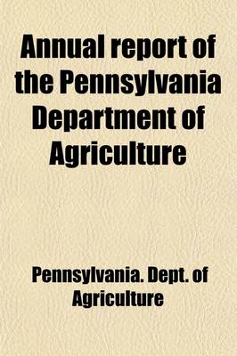 Book cover for Annual Report of the Pennsylvania Department of Agriculture Volume 2