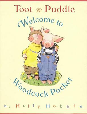 Book cover for Toot & Puddle Welcome to Woodcock Pocket