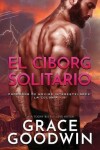 Book cover for El Ciborg Solitario
