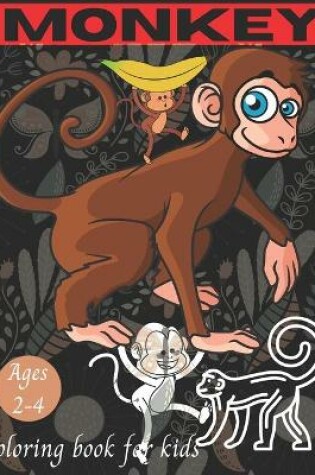 Cover of Monkey coloring book for kids ages 2-4