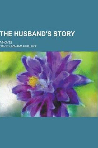 Cover of The Husband's Story; A Novel