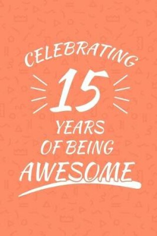 Cover of Celebrating 15 Years Of Being Awesome