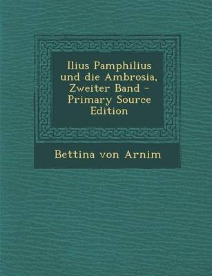 Book cover for Ilius Pamphilius Und Die Ambrosia, Zweiter Band - Primary Source Edition