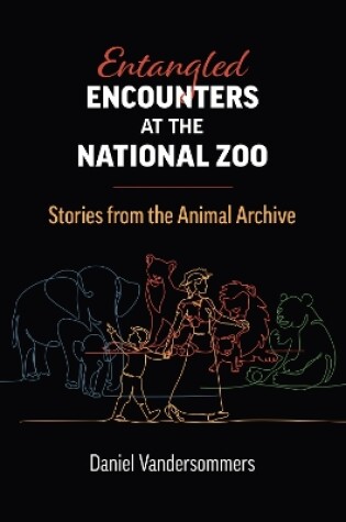 Cover of Entangled Encounters at the National Zoo