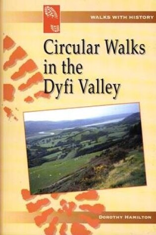 Cover of Walks with History Series: Circular Walks in the Dyfi Valley