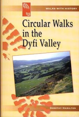 Book cover for Walks with History Series: Circular Walks in the Dyfi Valley