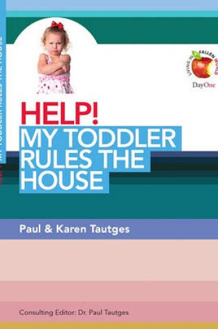 Cover of Help! My Toddler Rules the House