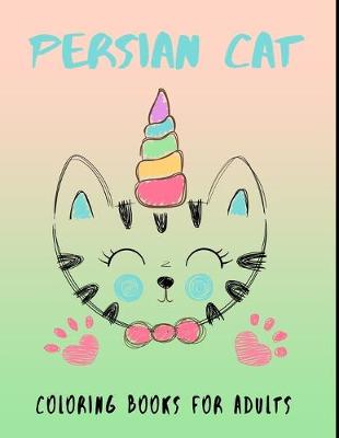 Book cover for Persian Cat Coloring Books For Adults