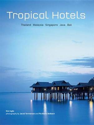 Book cover for Tropical Hotels: Thailand Malaysia Singapore Java Bali