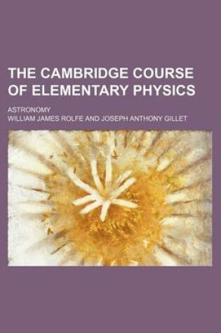 Cover of The Cambridge Course of Elementary Physics; Astronomy