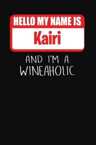 Cover of Hello My Name is Kairi And I'm A Wineaholic