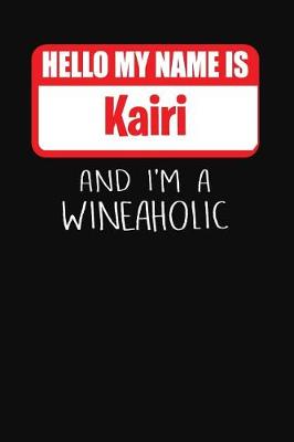 Book cover for Hello My Name is Kairi And I'm A Wineaholic