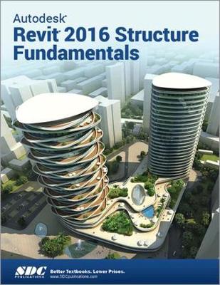 Book cover for Autodesk Revit 2016 Structure Fundamentals (ASCENT)