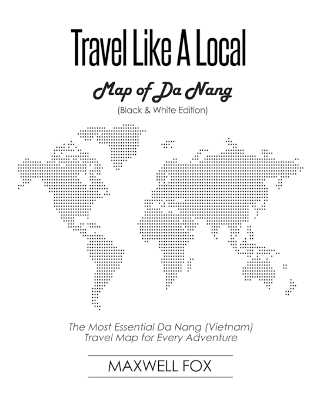 Book cover for Travel Like a Local - Map of Da Nang (Black and White Edition)