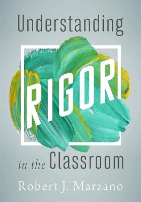 Book cover for Understanding Rigor in the Classroom