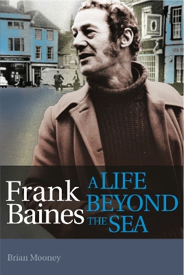 Book cover for Frank Baines - A Life Beyond the Sea