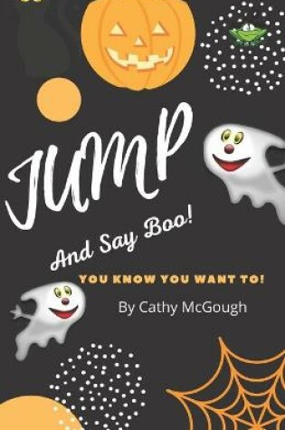 Cover of Jump and Say Boo!