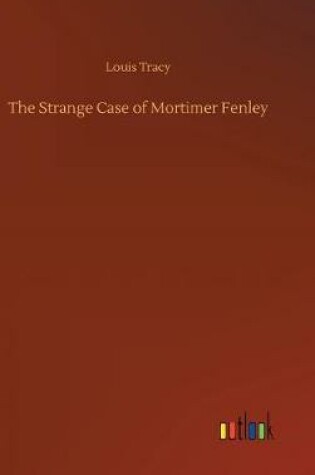 Cover of The Strange Case of Mortimer Fenley