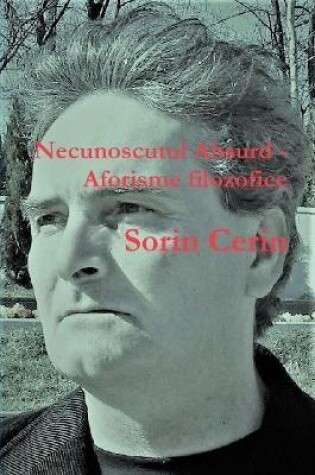 Cover of Necunoscutul Absurd -Aforisme filozofice