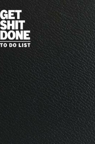 Cover of Get Shit Done To Do List