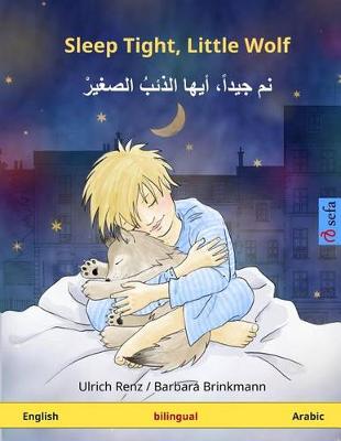 Book cover for Sleep Tight, Little Wolf - Nam Jayyidan Ayyuha Adh-Dhaib As-Sagir. Bilingual Children's Book (English - Arabic)