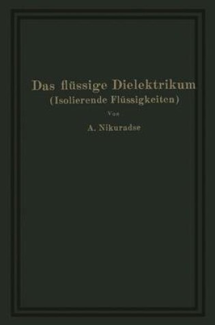 Cover of Das flüssige Dielektrikum (Isolierende Flüssigkeiten)