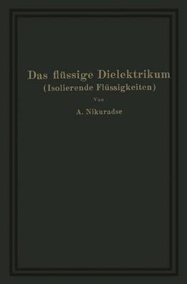 Book cover for Das flüssige Dielektrikum (Isolierende Flüssigkeiten)