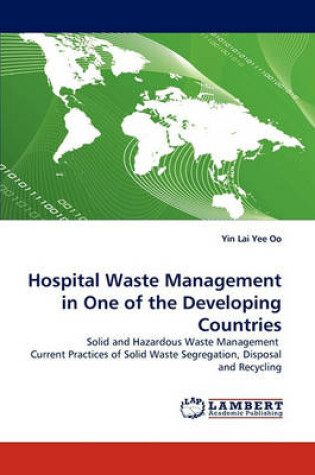 Cover of Hospital Waste Management in One of the Developing Countries