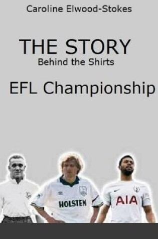 Cover of The Story behind the shirts EFL Championship