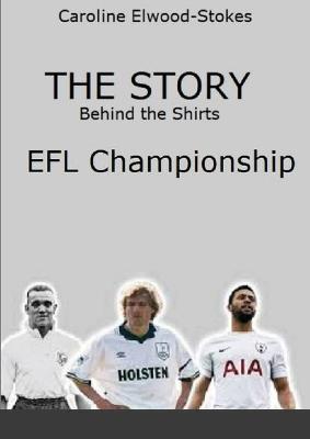 Book cover for The Story behind the shirts EFL Championship