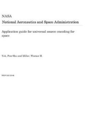 Cover of Application Guide for Universal Source Encoding for Space