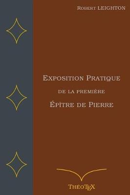 Book cover for Exposition Pratique de la Premiere Epitre de Pierre