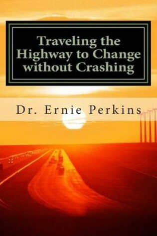 Cover of Traveling the Highway to Change without Crashing