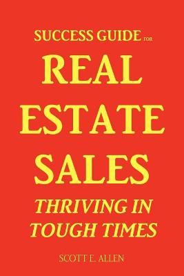 Book cover for Success Guide for Real Estate Sales Thriving in Tough Times