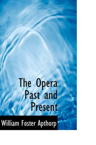 Cover of The Opera Past and Present