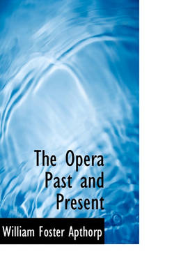 Book cover for The Opera Past and Present