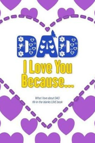 Cover of Dad, I Love You Because