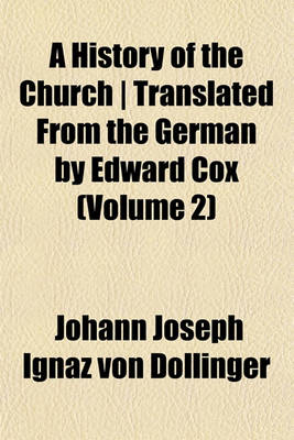 Book cover for A History of the Church - Translated from the German by Edward Cox (Volume 2)