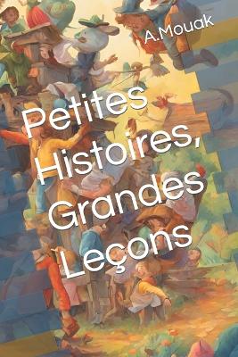 Cover of Petites Histoires, Grandes Leçons