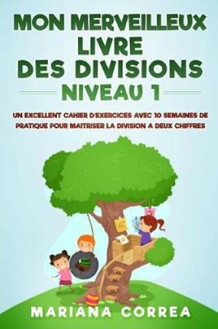 Cover of Mon Merveilleux Livre Des Divisions Niveau 1