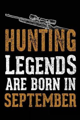 Book cover for Hunting Legends Are Born In September