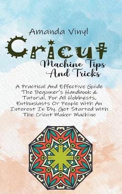 Book cover for Cricut Machine Tips And Tricks