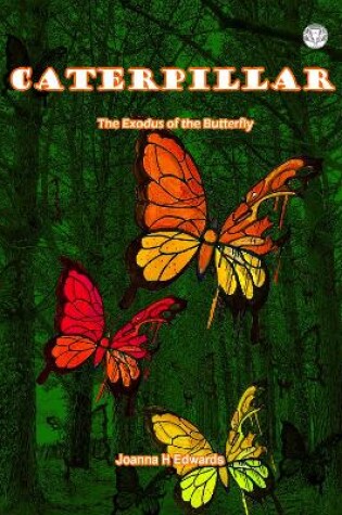 Cover of Caterpillar - The Exodus of the Butterfly