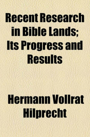 Cover of Recent Research in Bible Lands; Its Progress and Results