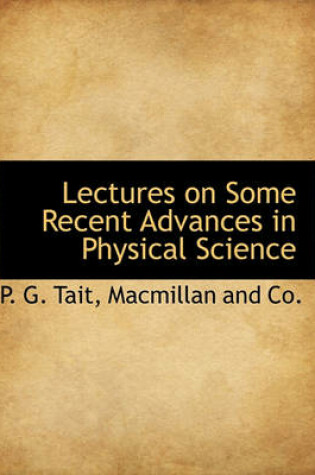 Cover of Lectures on Some Recent Advances in Physical Science