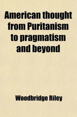 Cover of American Thought from Puritanism to Pragmatism and Beyond