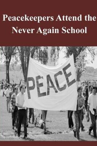 Cover of Peacekeepers Attend the Never Again School