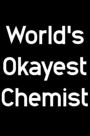 Cover of World's Okayest Chemist