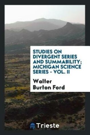 Cover of Studies on Divergent Series and Summability; Michigan Science Series - Vol. II